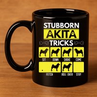 Stubborn Akita Tricks Funny Dog Lover Gift 11oz C Handle Ceramic Mug