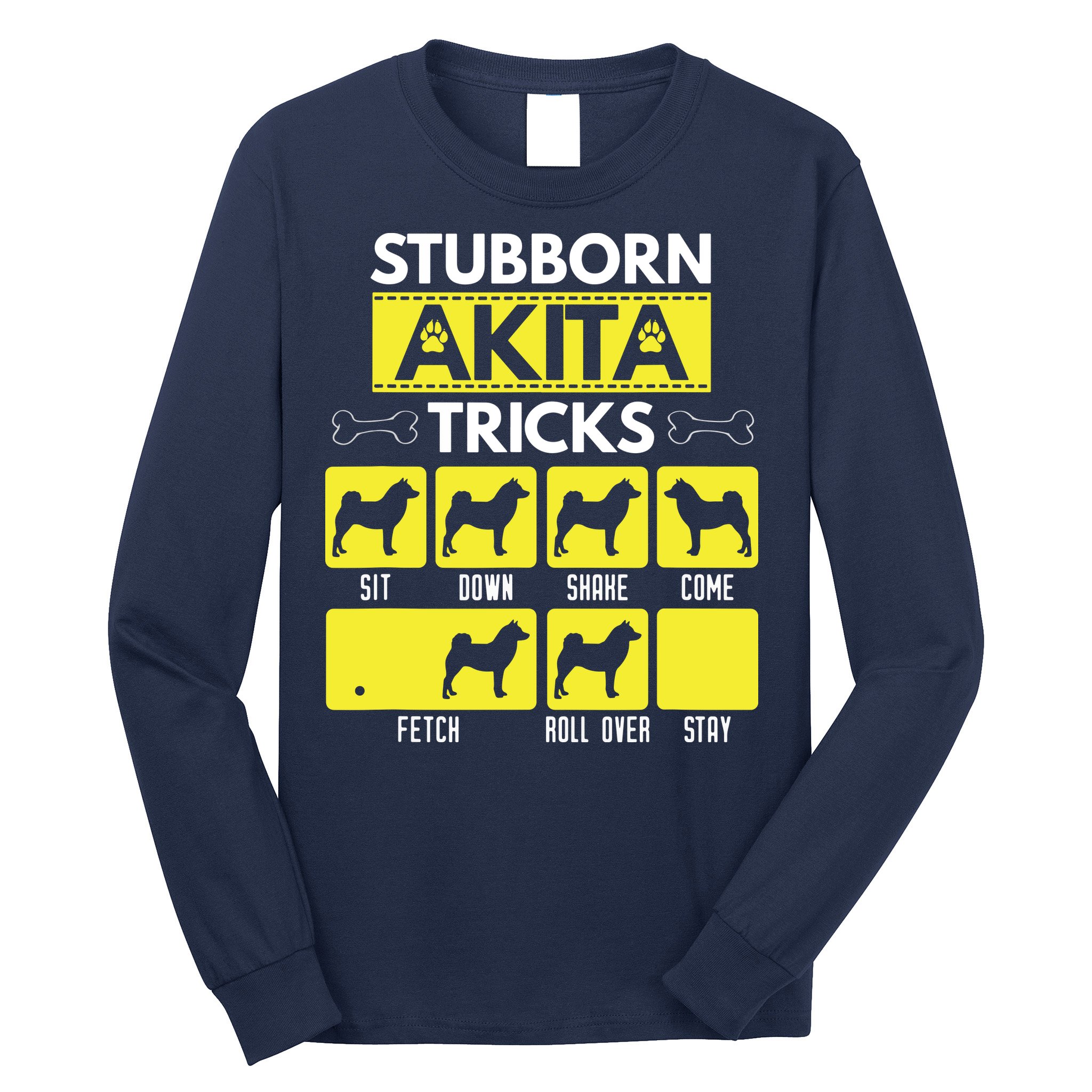 Stubborn Akita Tricks Funny Dog Lover Gift Long Sleeve Shirt