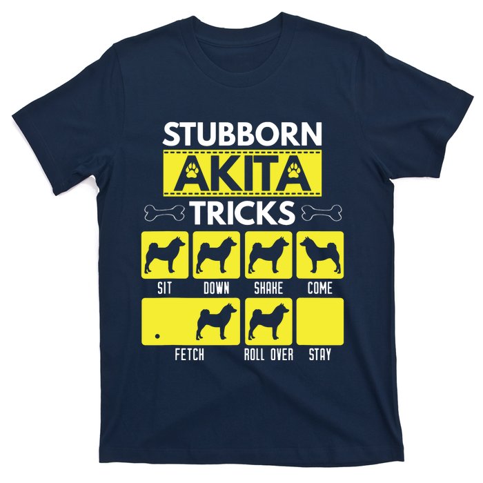 Stubborn Akita Tricks Funny Dog Lover Gift T-Shirt