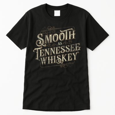 Smooth As Tennessee Whiskey Country Tall T-Shirt