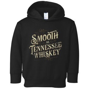 Smooth As Tennessee Whiskey Country Toddler Hoodie