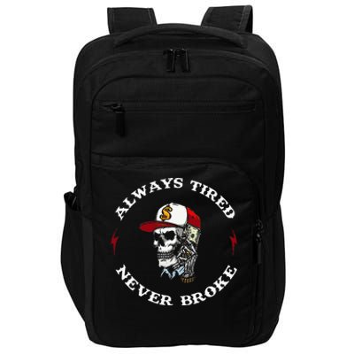 Skull Always Tired Never Broke Impact Tech Backpack