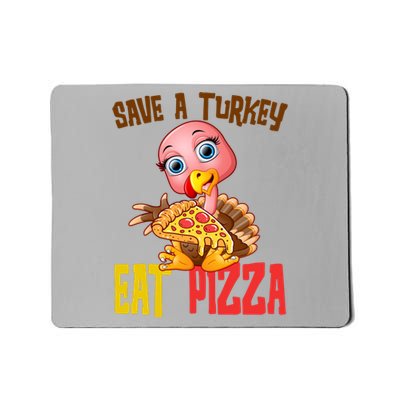 Save A Turkey Eat Pizza Funny Thanksgiving Mousepad