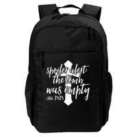 Spoiler Alert The Tomb Was Empty Easter Daily Commute Backpack