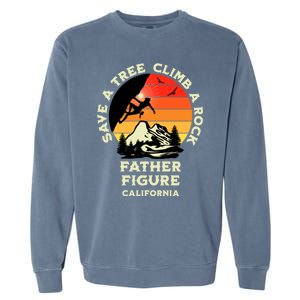 Save A Tree Climb A Rock Father Figure Rock Climbing Funny Gift Garment-Dyed Sweatshirt