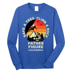 Save A Tree Climb A Rock Father Figure Rock Climbing Funny Gift Long Sleeve Shirt