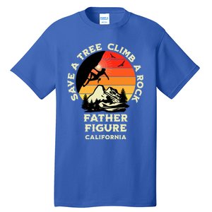 Save A Tree Climb A Rock Father Figure Rock Climbing Funny Gift Tall T-Shirt