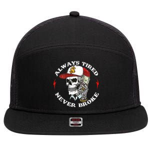 Skull Always Tired Never Broke 7 Panel Mesh Trucker Snapback Hat