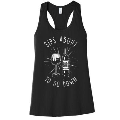 Sips About To Go Down Funny Wine Maker Women's Racerback Tank