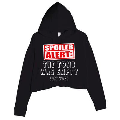 Spoiler Alert The Tomb Was Empty Luke 2424 Easter Crop Fleece Hoodie