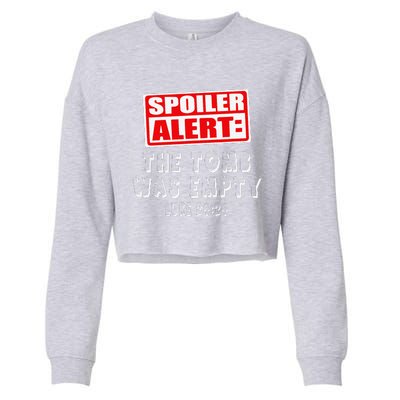 Spoiler Alert The Tomb Was Empty Luke 2424 Easter Cropped Pullover Crew