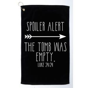 Spoiler Alert The Tomb Is Empty Christian Easter He Is Risen Funny Gift Platinum Collection Golf Towel