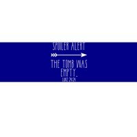 Spoiler Alert The Tomb Is Empty Christian Easter He Is Risen Funny Gift Bumper Sticker