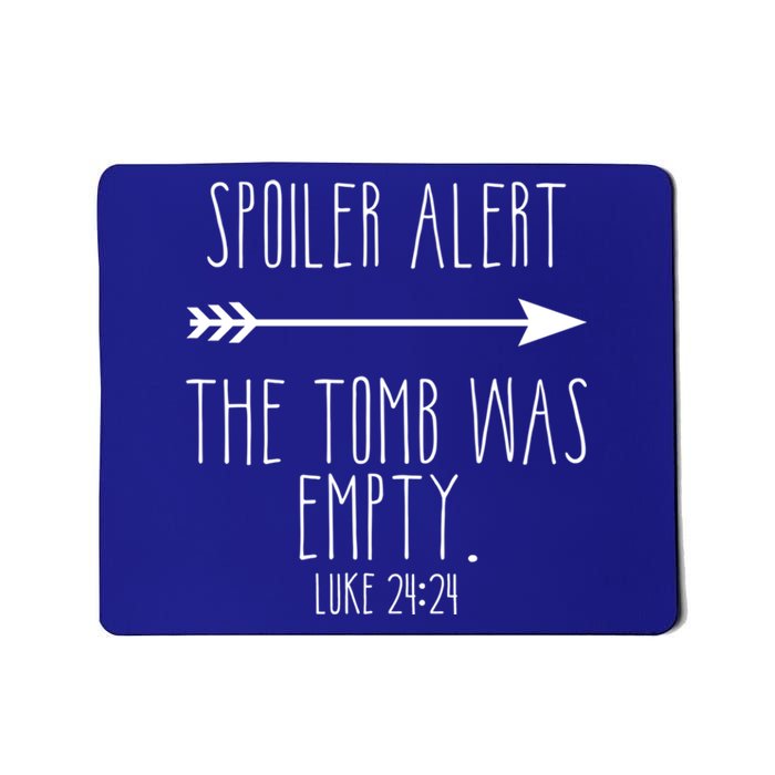 Spoiler Alert The Tomb Is Empty Christian Easter He Is Risen Funny Gift Mousepad