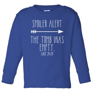 Spoiler Alert The Tomb Is Empty Christian Easter He Is Risen Funny Gift Toddler Long Sleeve Shirt