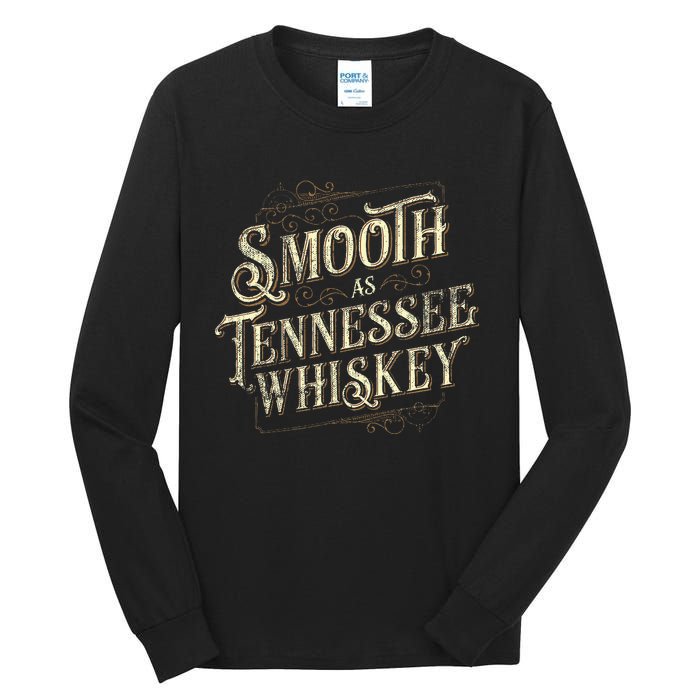 Smooth As Tennessee Whiskey Country Tall Long Sleeve T-Shirt