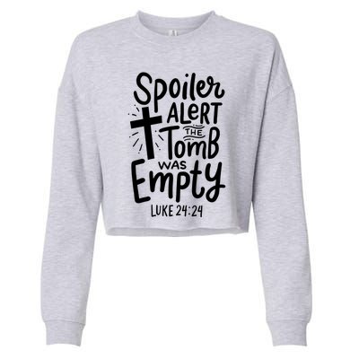 Spoiler Alert Tomb Was Empty Easter Religious Christian Gift Cropped Pullover Crew