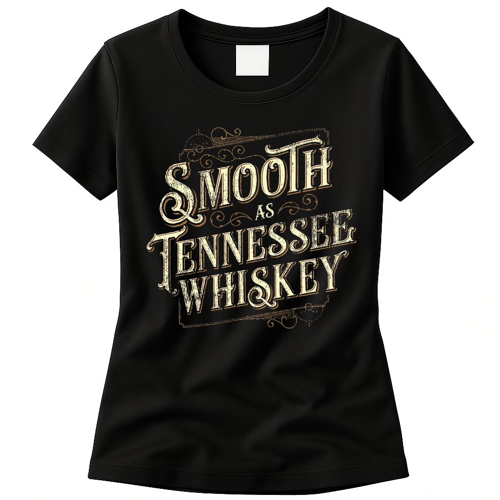 Smooth As Tennessee Whiskey Country Womens T-Shirt