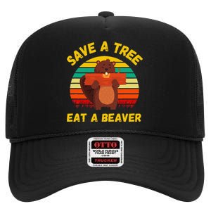 Save a Tree Eat a Beaver Funny Beaver Pun Adult Humor High Crown Mesh Back Trucker Hat