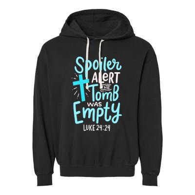 Spoiler Alert Tomb Was Empty Easter Religious Christian Gift Garment-Dyed Fleece Hoodie