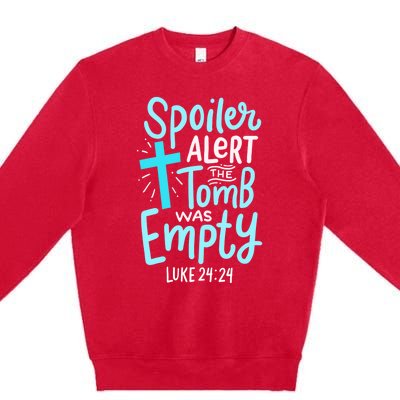 Spoiler Alert Tomb Was Empty Easter Religious Christian Gift Premium Crewneck Sweatshirt