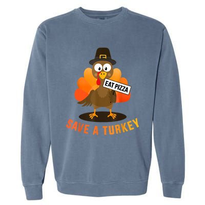 Save A Turkey Eat A Pizza For Vegetarian Vegan Thanksgiving Garment-Dyed Sweatshirt