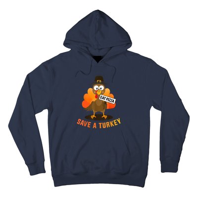 Save A Turkey Eat A Pizza For Vegetarian Vegan Thanksgiving Hoodie