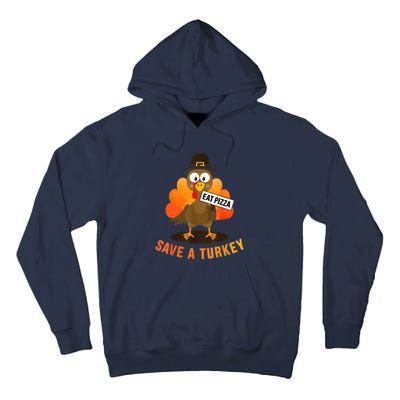 Save A Turkey Eat A Pizza For Vegetarian Vegan Thanksgiving Tall Hoodie