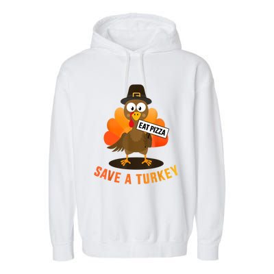 Save A Turkey Eat A Pizza For Vegetarian Vegan Thanksgiving Garment-Dyed Fleece Hoodie