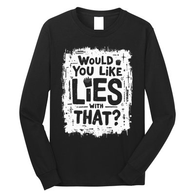 Sarcastic Anti Trump Lies Fries Stunt Funny Political Pun Long Sleeve Shirt