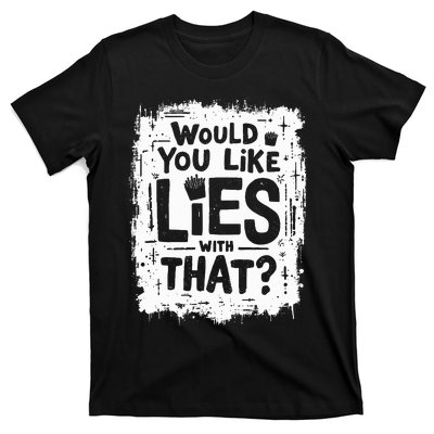 Sarcastic Anti Trump Lies Fries Stunt Funny Political Pun T-Shirt