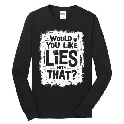 Sarcastic Anti Trump Lies Fries Stunt Funny Political Pun Tall Long Sleeve T-Shirt