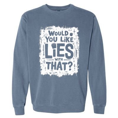 Sarcastic Anti Trump Lies Fries Stunt Funny Political Pun Garment-Dyed Sweatshirt