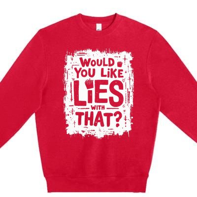 Sarcastic Anti Trump Lies Fries Stunt Funny Political Pun Premium Crewneck Sweatshirt