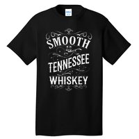 Smooth As Tennessee Whiskey Tall T-Shirt