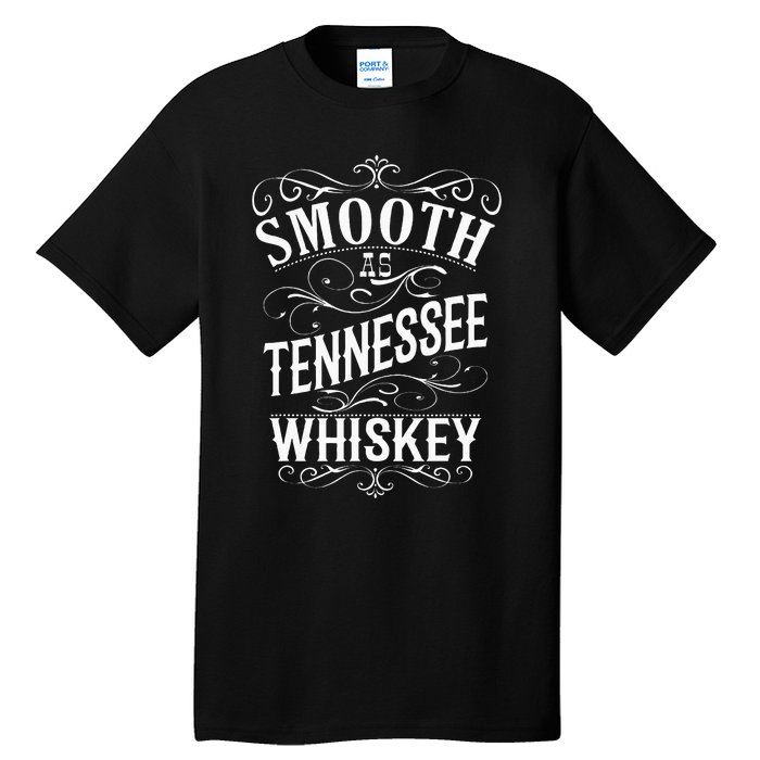 Smooth As Tennessee Whiskey Tall T-Shirt