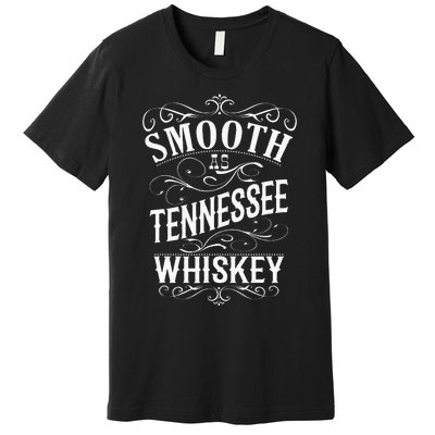 Smooth As Tennessee Whiskey Premium T-Shirt