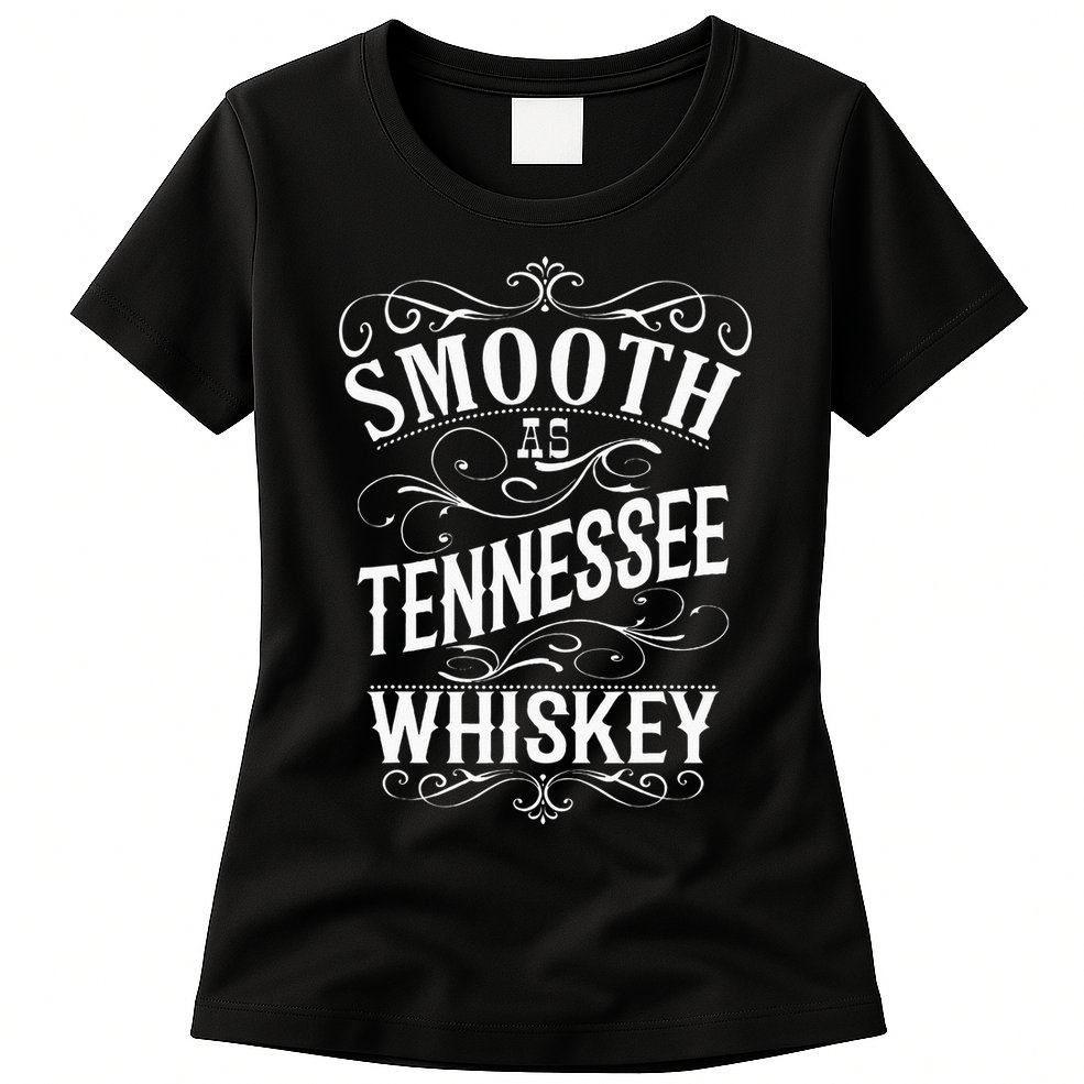 Smooth As Tennessee Whiskey Womens T-Shirt