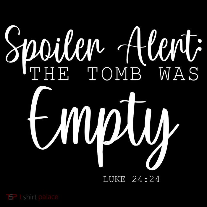 Spoiler Alert The Tomb Was Empty Luke 24:24 Toddler Sweatshirt