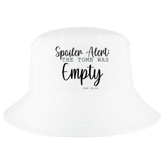 Spoiler Alert The Tomb Was Empty Luke 24:24 Cool Comfort Performance Bucket Hat