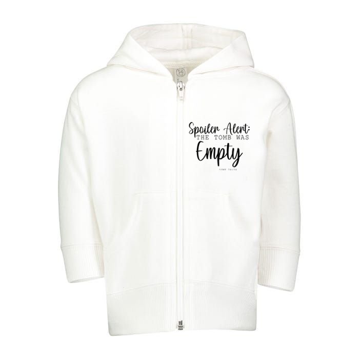 Spoiler Alert The Tomb Was Empty Luke 24:24 Toddler Zip Fleece Hoodie