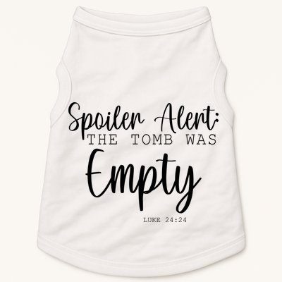 Spoiler Alert The Tomb Was Empty Luke 24:24 Doggie Tank