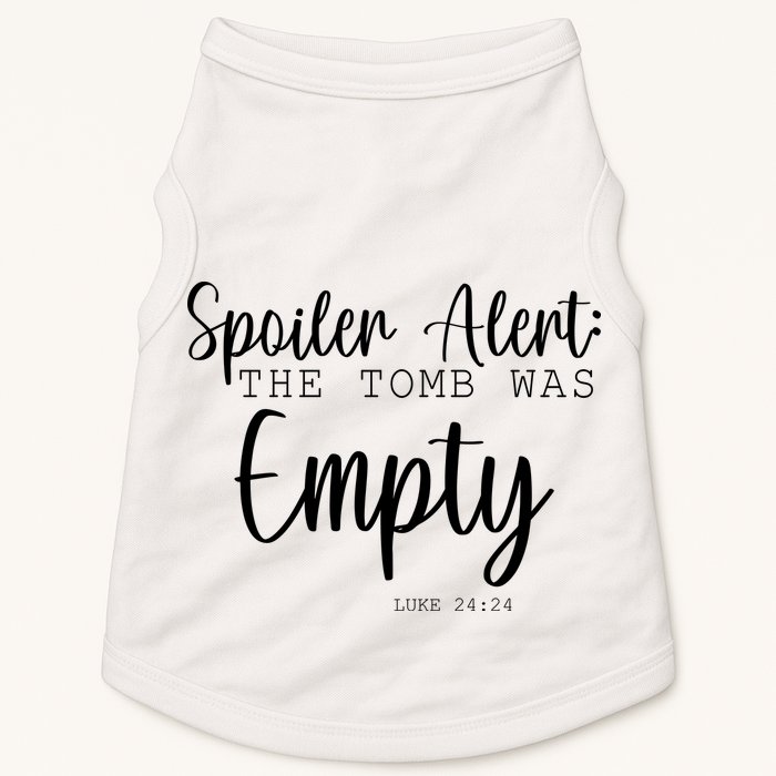 Spoiler Alert The Tomb Was Empty Luke 24:24 Doggie Tank