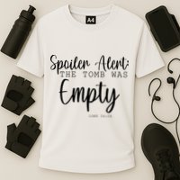 Spoiler Alert The Tomb Was Empty Luke 24:24 Performance Shirt