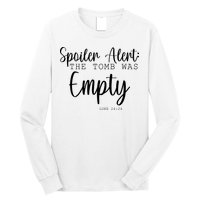 Spoiler Alert The Tomb Was Empty Luke 24:24 Long Sleeve Shirt