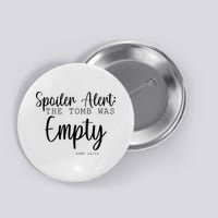 Spoiler Alert The Tomb Was Empty Luke 24:24 Button
