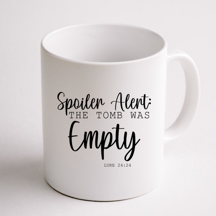 Spoiler Alert The Tomb Was Empty Luke 24:24 Mug