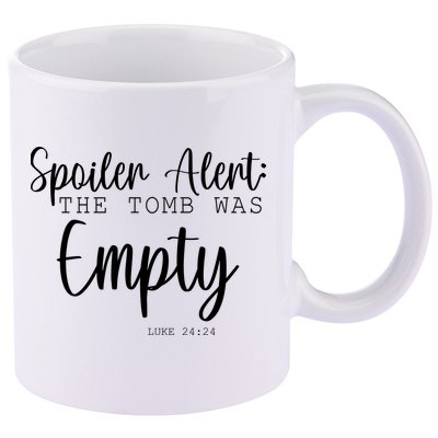 Spoiler Alert The Tomb Was Empty Luke 24:24 11oz C Handle Ceramic Mug