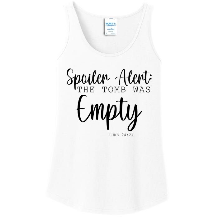 Spoiler Alert The Tomb Was Empty Luke 24:24 Ladies Essential Tank