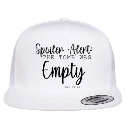 Spoiler Alert The Tomb Was Empty Luke 24:24 Flat Bill Trucker Hat